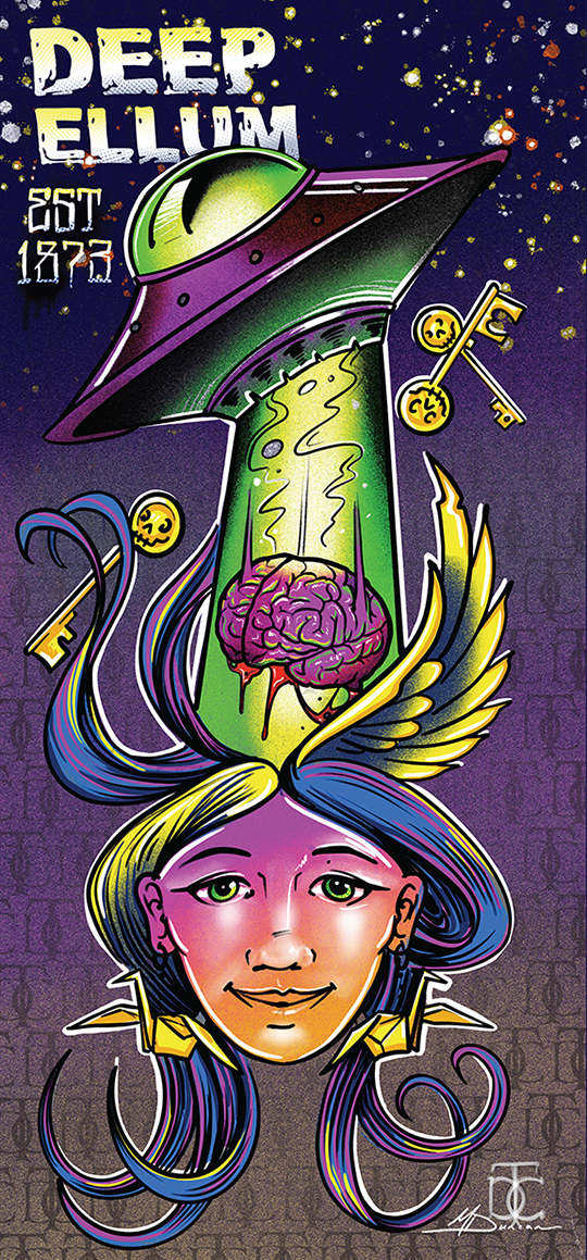 A tall narrow design by Mike Duncan. The image is of a woman with long hair that curls at the bottom. She wears origami crane earrings and above her head is a UFO that appears to be extracting her brain. Text on the banner reads, "Deep Ellum Est. 1873."